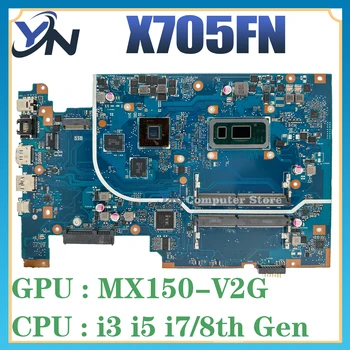 X705FN Placa de baza Pentru Asus Vivobook Pro 17 X705F N705F Placa de baza Laptop Cu i3 i5 i7/8 MX150-2G/4G DDR4 100% Test OK