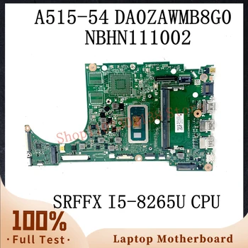 DA0ZAWMB8G0 Cu SRFFX I5-8265U CPU Placa de baza Pentru ACER Aspire 5 A515-54 Laptop Placa de baza NBHN111002 4GB DDR4 100% Testate Complet