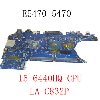Pentru Dell Latitude E5470 5470 Placa de baza Laptop cu I5-6440HQ CPU NC-KP60X 0KP60X ADP70 LA-C832P Placa de baza de Test complet