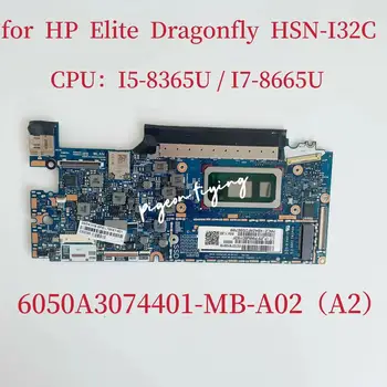 Pentru HP Elite Libelula HSN-I32C Laptop Placa de baza CPU:I5-8265U/8365U I7-8665U 8G 16G L79587-601 L74114-601 6050A3074401-MB-A02