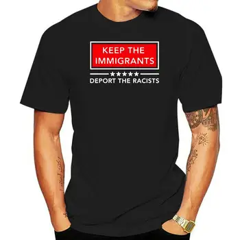 Păstrați Imigranți Deporta Rasiști Bărbați T-Shirt S-3Xl mai Recente Stil Nou Tricou